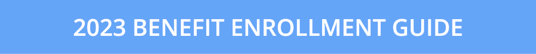 2023 Benefit Enrollment Guide